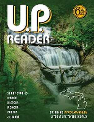 U.P. Reader -- Volume #6 de Mikel Classen