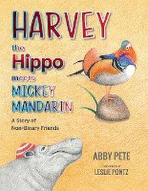 Harvey the Hippo Meets Mickey Mandarin de Abby Pete