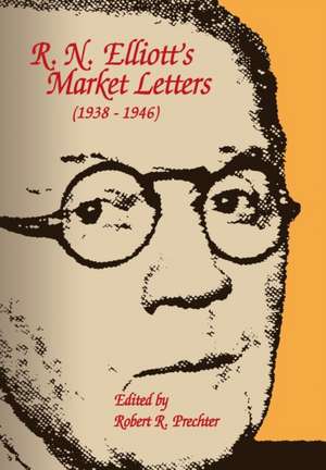 R.N. Elliott's Market Letters de Ralph Nelson Elliott