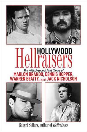 Hollywood Hellraisers de Robert Sellers
