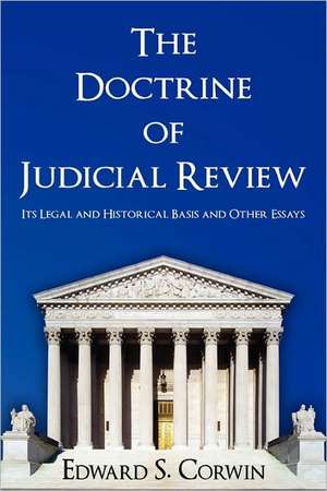 The Doctrine of Judicial Review de Edward S. Corwin