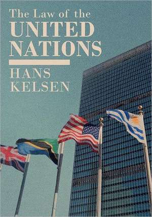 The Law of the United Nations de Hans Kelsen