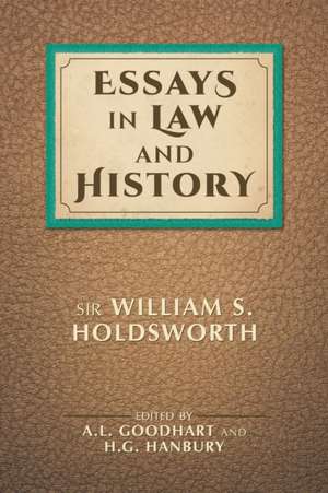 Essays in Law and History de William S. Holdsworth