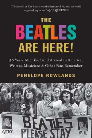 The Beatles Are Here! de Penelope Rowlands