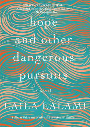 Hope and Other Dangerous Pursuits de Laila Lalami