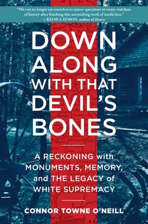 Down Along with That Devil's Bones de Connor Towne O'Neill