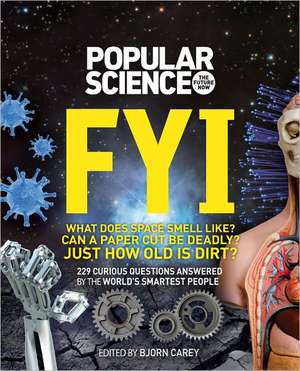 FYI (Popular Science): 229 Curious Questions Answered by the World's Smartest People de The Editors of Popular Science