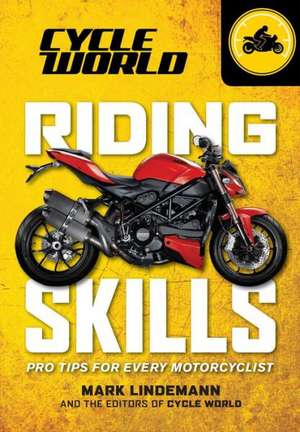 Riding Skills: Tips for Every Motorcyclist de Mark Lindemann