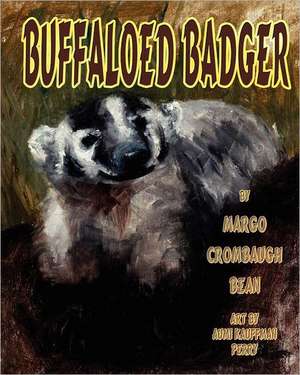 Buffaloed Badger de Margo Cronbaugh Bean