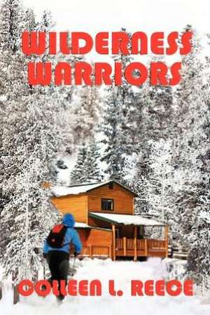 Wilderness Warriors de Colleen L. Reece