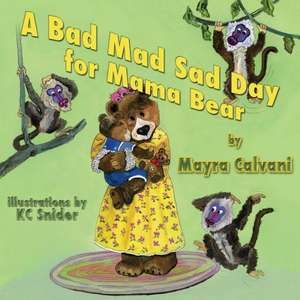 A Bad Mad Sad Day for Mama Bear de Mayra Calvani