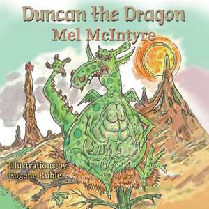 Duncan the Dragon de Mel McIntyre