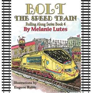 Bolt the Speed Train de Melanie Lutes