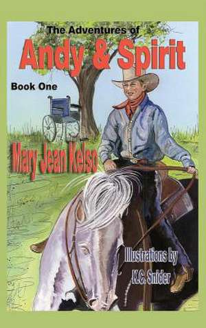 The Adventures of Andy & Spirit de Mary Jean Kelso