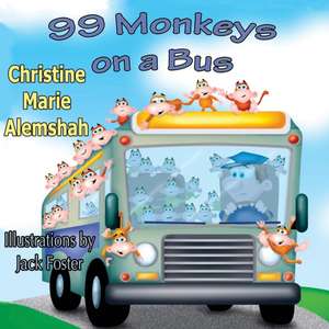 99 Monkeys on a Bus de Christine Marie Alemshah