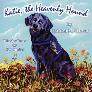 Katie the Heavenly Hound de Emma M. Glover