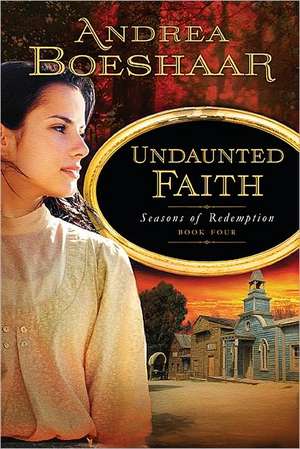 Undaunted Faith de Andrea Kuhn Boeshaar