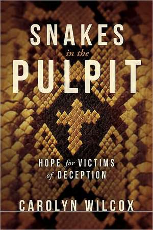 Snakes in the Pulpit de Carolyn Wilcox