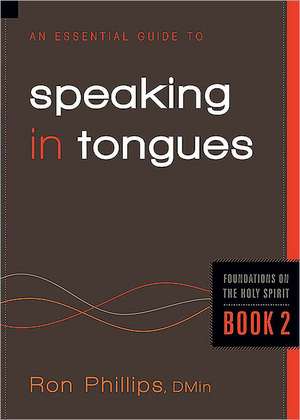 An Essential Guide to Speaking in Tongues de Dmin Phillips, Ron