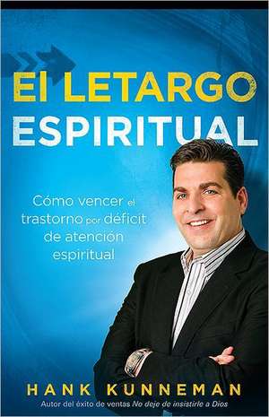 El Letargo Espiritual de Hank Kunneman