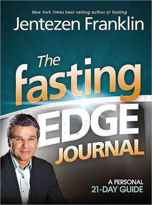 The Fasting Edge Journal de Jentezen Franklin