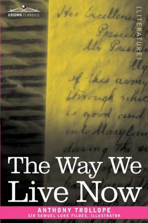 The Way We Live Now de Anthony Ed Trollope