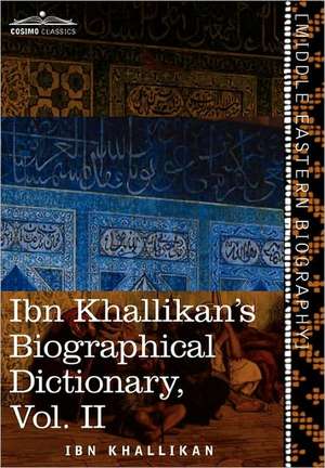 Ibn Khallikan's Biographical Dictionary, Vol. II (in 4 Volumes) de Ibn Khallikan