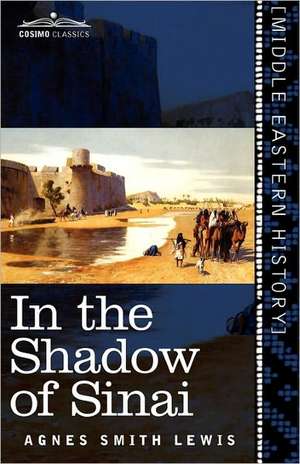 In the Shadow of Sinai de Agnes Smith Lewis