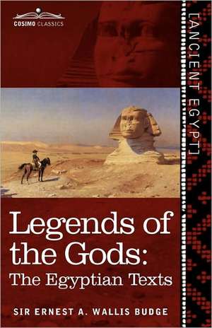 Legends of the Gods de Ernest A Wallis Budge