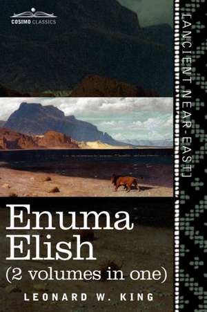 Enuma Elish (2 Volumes in One) de L. W. King