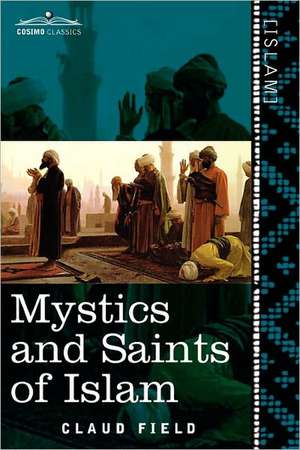 Mystics and Saints of Islam de Claud Field