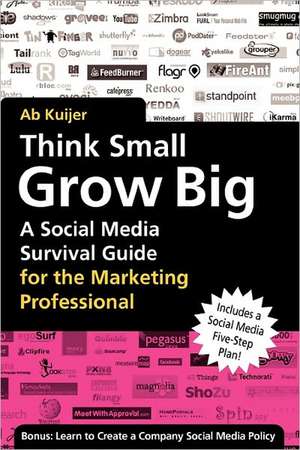 Think Small, Grow Big de Ab Kuijer