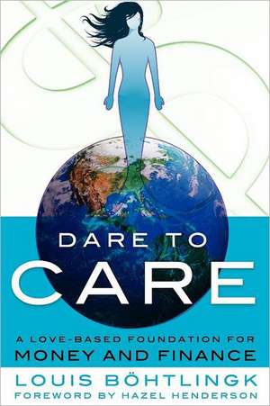 Dare to Care de Louis B. Htlingk