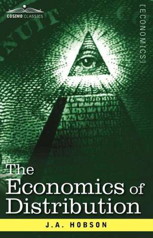 The Economics of Distribution de J. A. Hobson