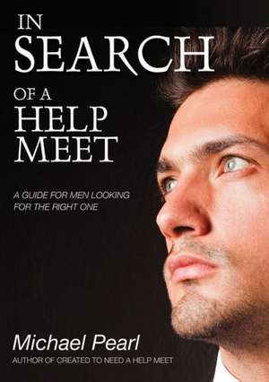 In Search of a Help Meet de Michael Pearl