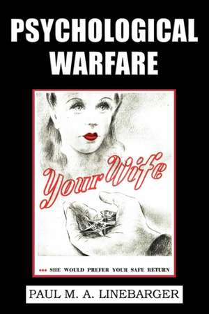 Psychological Warfare (WWII Era Reprint) de Paul M. A. Linebarger