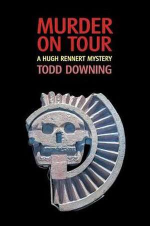 Murder on Tour (a Hugh Rennert Mystery) de Todd Downing