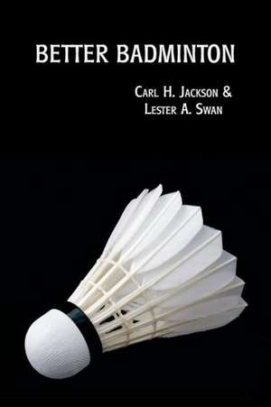 Better Badminton (Reprint Edition) de Carl H. Jackson