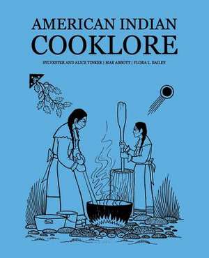 American Indian Cooklore (Classic Reprints) de Sylvester Tinker