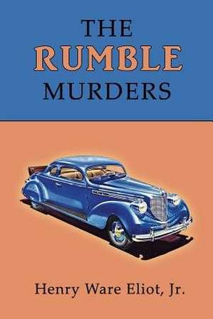 The Rumble Murders de Eliot, Jr. Henry Ware