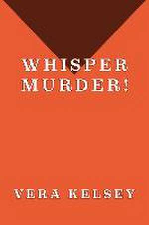 Whisper Murder! de Vera Kelsey