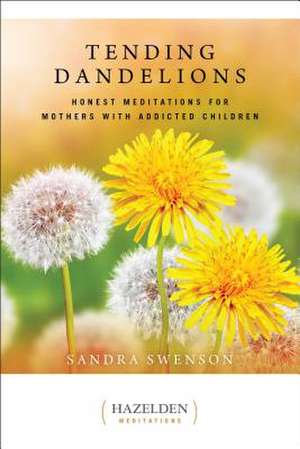 Tending Dandelions de Sandra Swenson