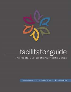 MENTAL AND EMOTIONAL HEALTH FACILITATOR de HAZELDEN PUBLISHING