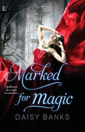 Marked for Magic de Daisy Banks