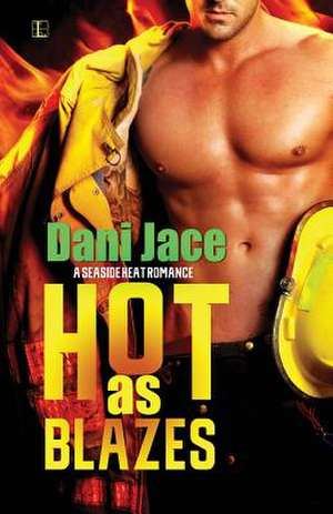 Hot as Blazes de Dani Jace