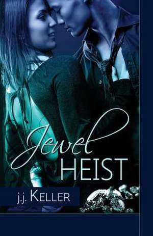 Jewel Heist de J. J. Keller