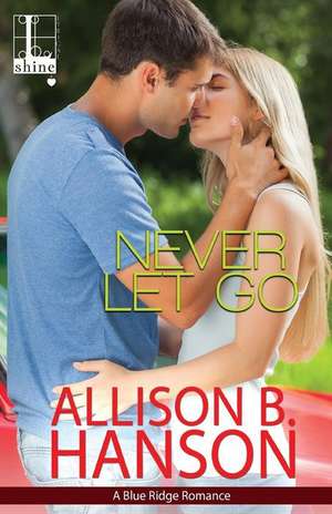 Never Let Go de Allison B. Hanson