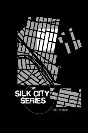 Silk City Series de Eric Nelson