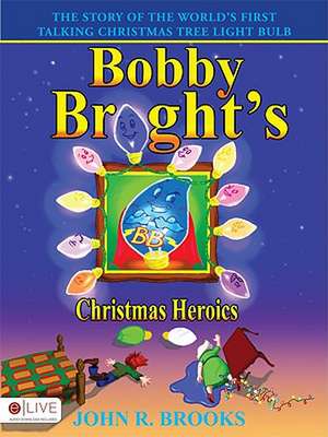 Bobby Bright's Christmas Heroics de John R. Brooks