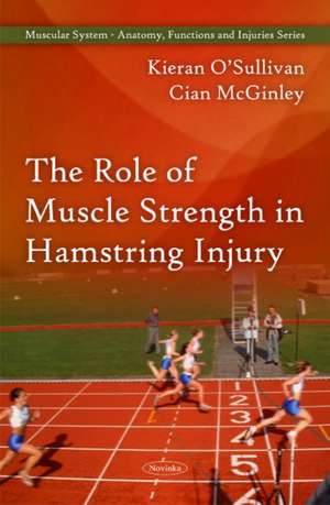 Role of Muscle Strength in Hamstring Injury de Kieran O'Sullivan